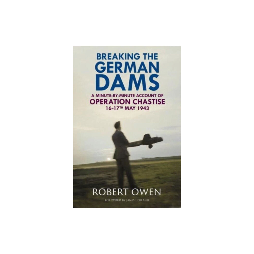 Greenhill Books Breaking the German Dams (inbunden, eng)