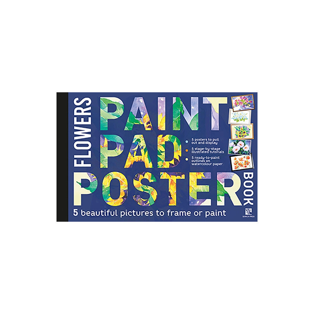 Search Press Ltd Paint Pad Poster Book: Flowers (häftad, eng)