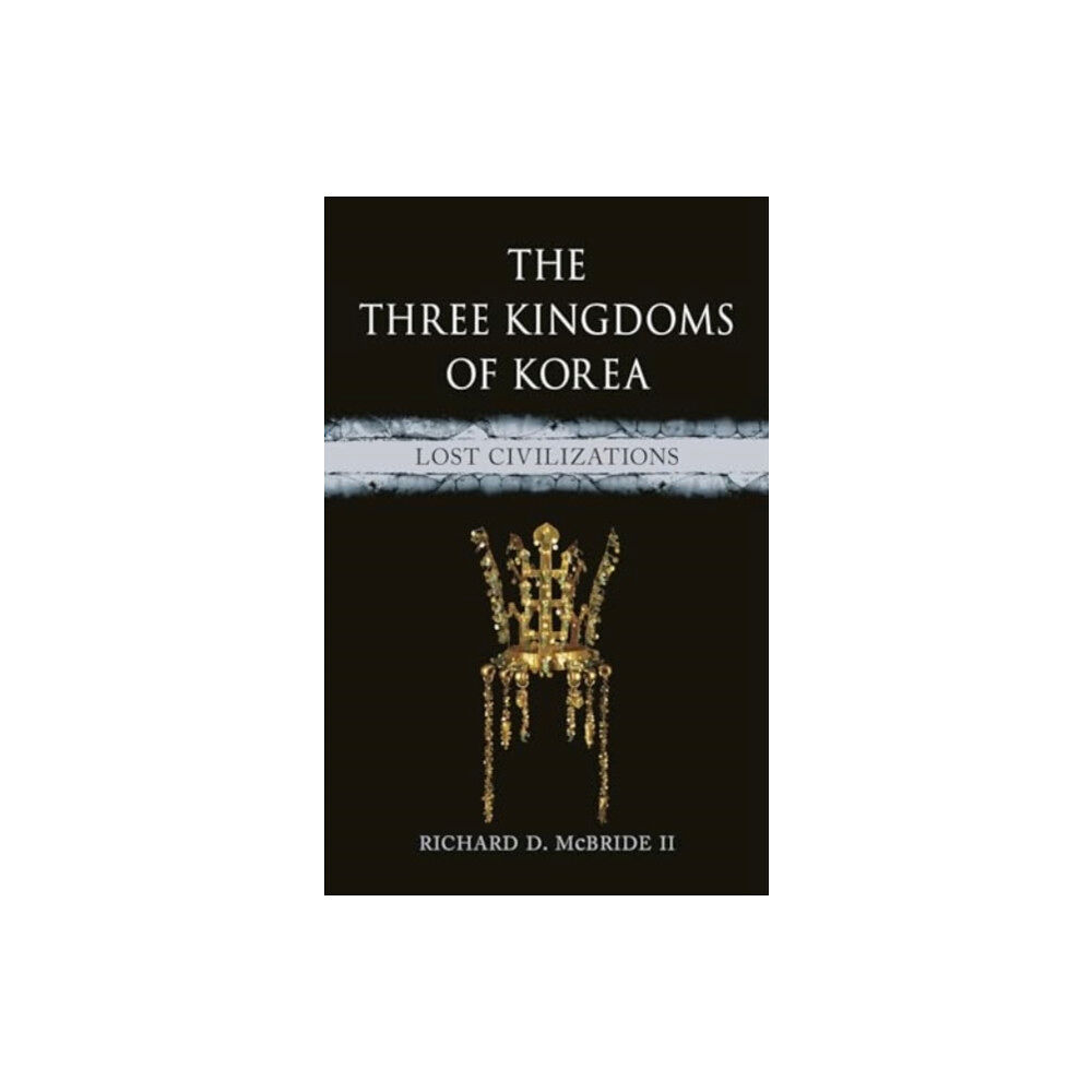 Reaktion Books The Three Kingdoms of Korea (inbunden, eng)