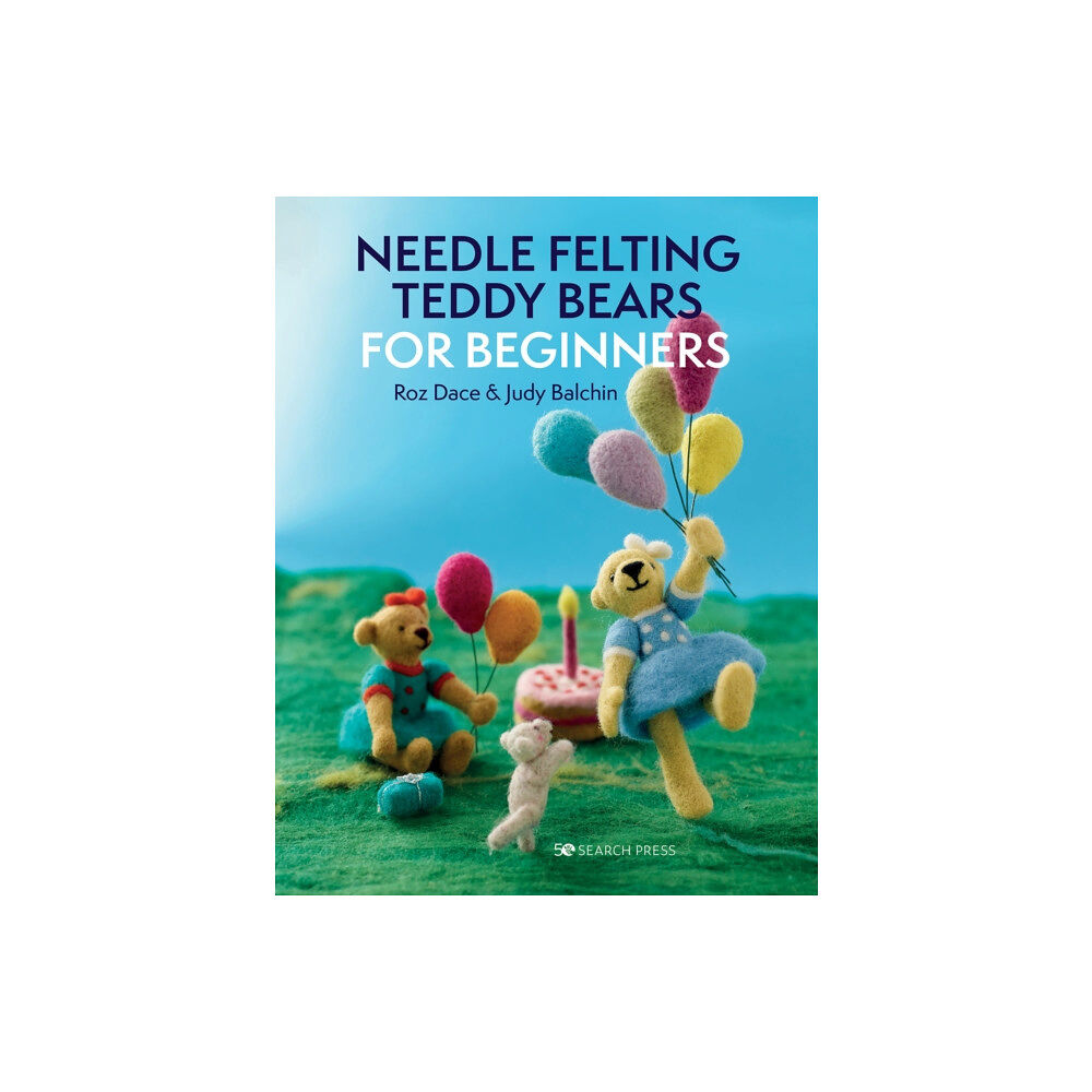 Search Press Ltd Needle Felting Teddy Bears for Beginners (häftad, eng)