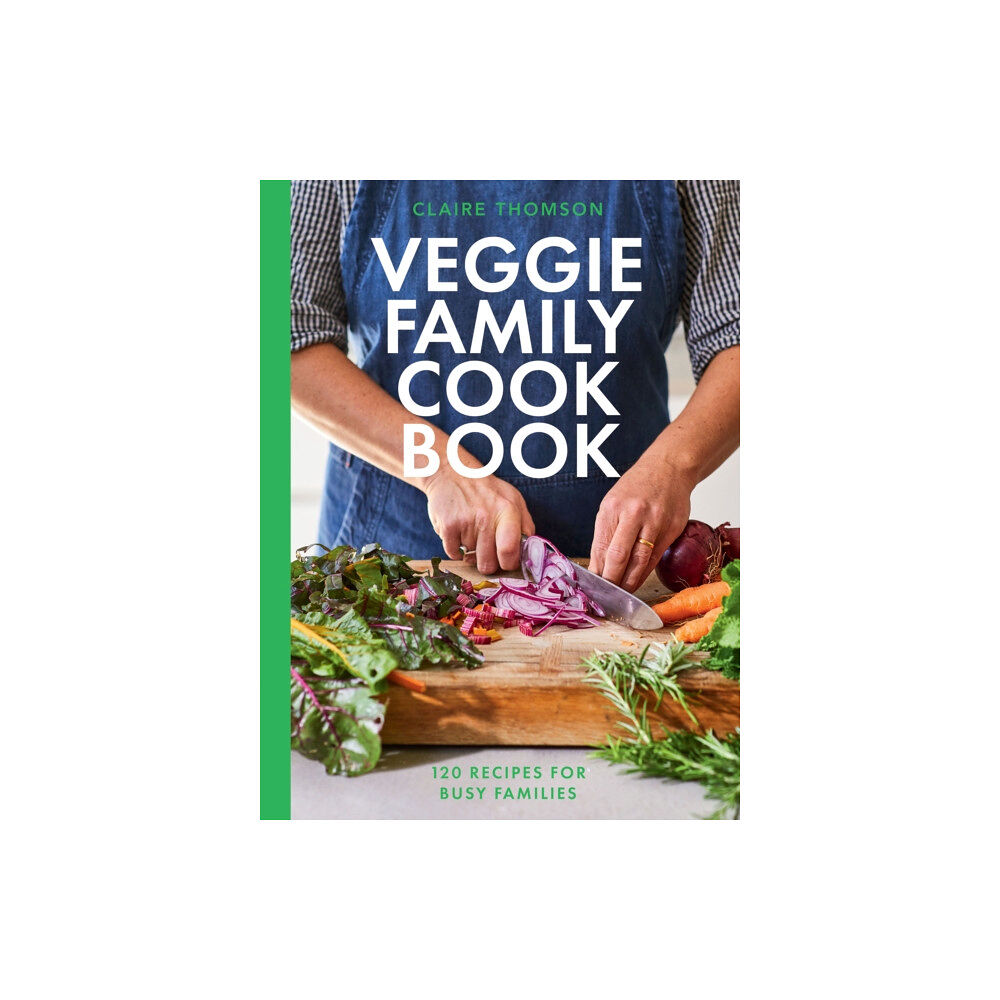 Quadrille Publishing Ltd The Veggie Family Cookbook (inbunden, eng)