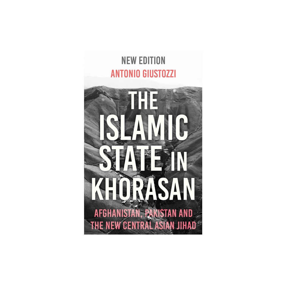 C hurst & co publishers ltd The Islamic State in Khorasan (häftad, eng)