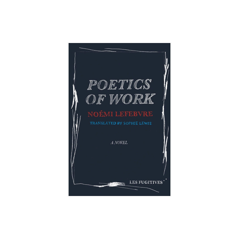 Les Fugitives Poetics of Work (häftad, eng)
