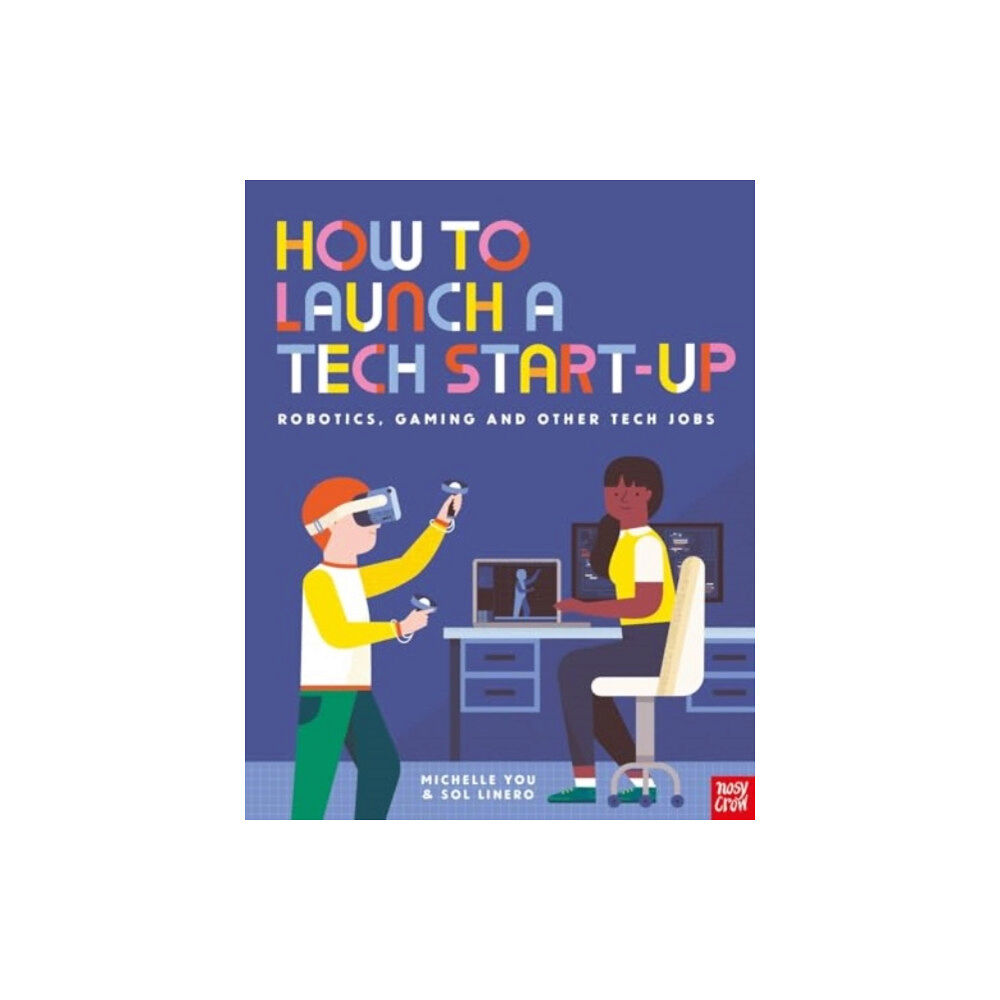 Nosy Crow Ltd How to Launch a Tech Start-Up: Robotics, Gaming and Other Tech Jobs (häftad, eng)