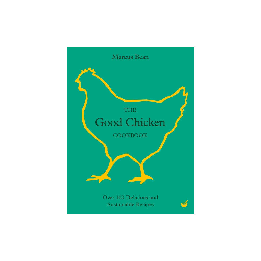 Watkins Media Limited The Good Chicken Cookbook (inbunden, eng)