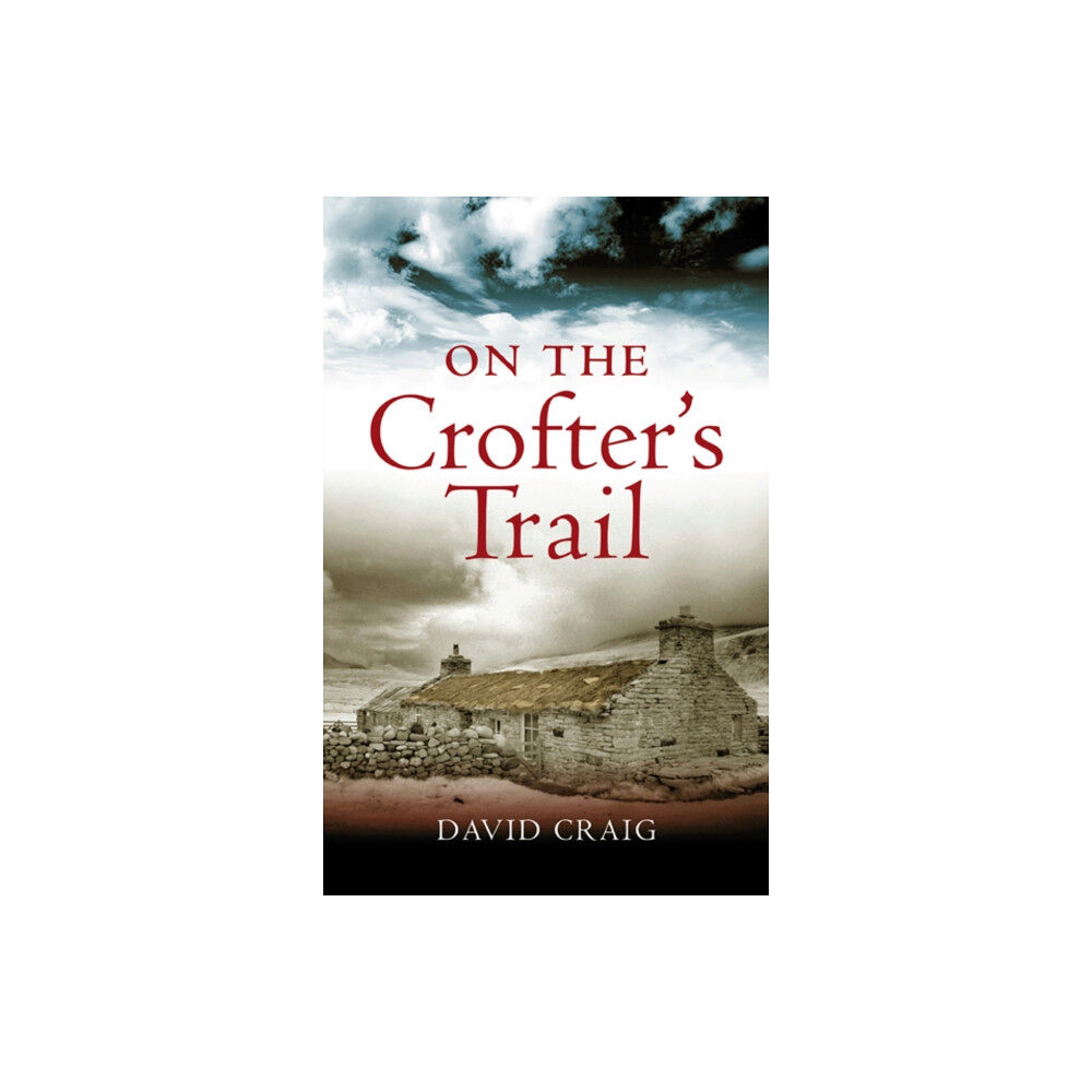 Birlinn General On the Crofter's Trail (häftad, eng)