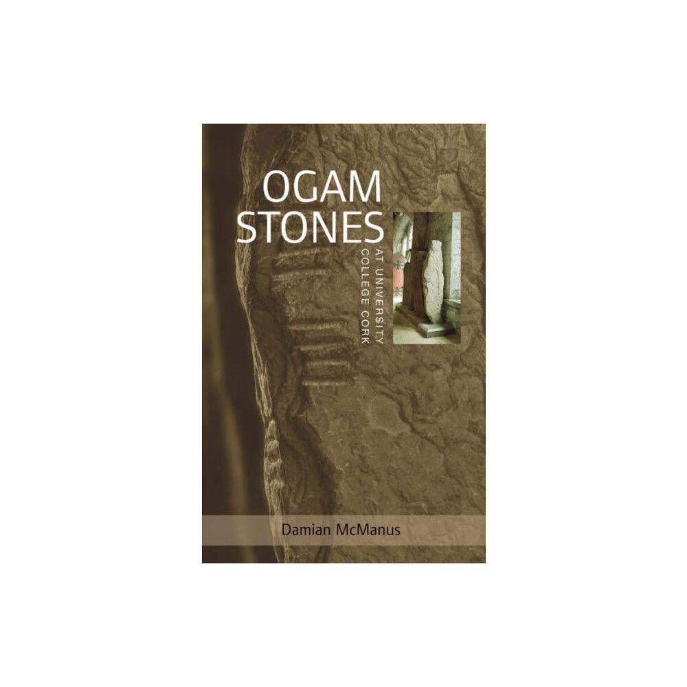 Cork university press The Ogam Stones at University College Cork (häftad, eng)