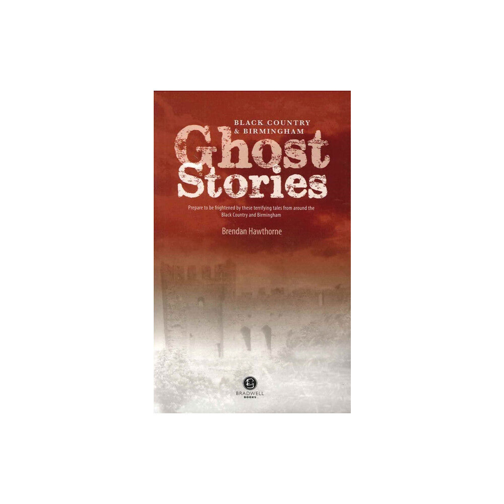 Bradwell Books Black Country & Birmingham Ghost Stories (häftad, eng)