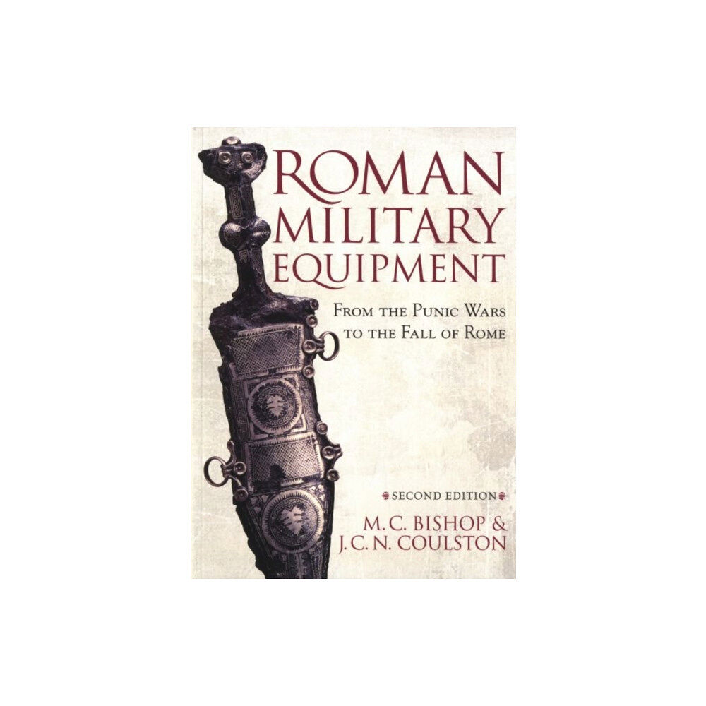 Oxbow books Roman Military Equipment from the Punic Wars to the Fall of Rome, second edition (häftad, eng)