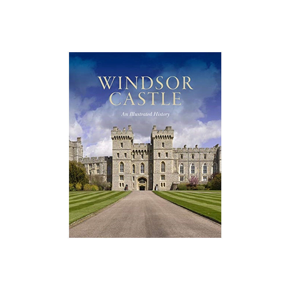 Royal Collection Trust Windsor Castle: An Illustrated History (häftad, eng)