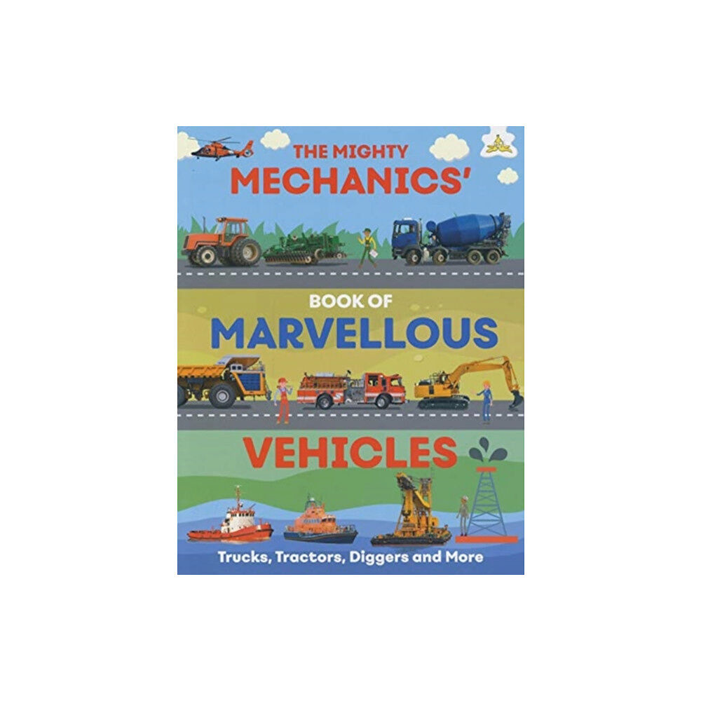 Hungry Tomato Ltd The Mighty Mechanics' Book of Marvellous Vehicles (häftad, eng)