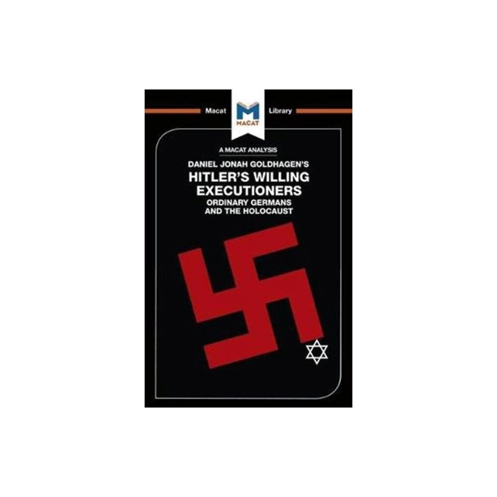 Macat International Limited An Analysis of Daniel Jonah Goldhagen's Hitler's Willing Executioners (häftad, eng)