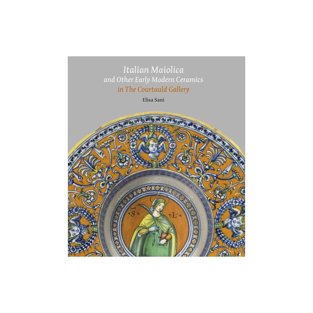 Paul Holberton Publishing Ltd Italian Maiolica and Other Early Modern Ceramics in the Courtauld Gallery (inbunden, eng)