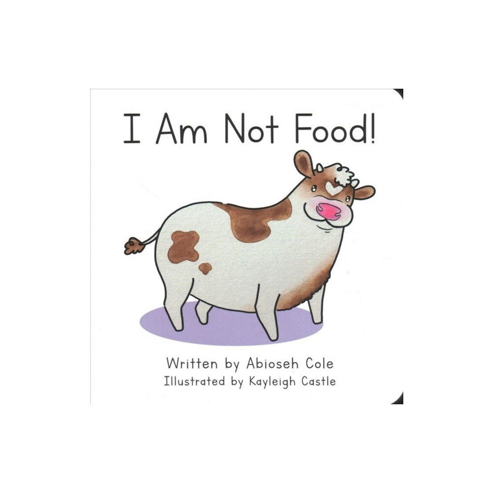 Vegan Publishers I Am Not Food! (bok, board book, eng)