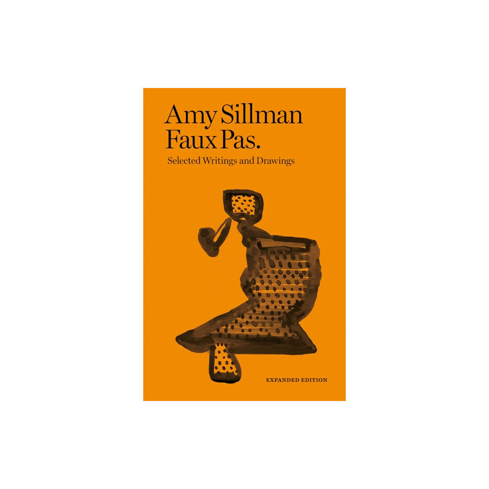 After 8 books Amy Sillman - Faux Pas - Selected Writings and Drawings (Expanded Edition) (häftad, eng)