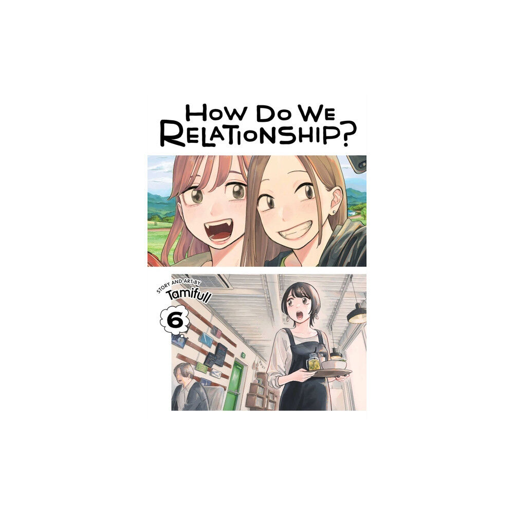 Viz Media, Subs. of Shogakukan Inc How Do We Relationship?, Vol. 6 (häftad, eng)