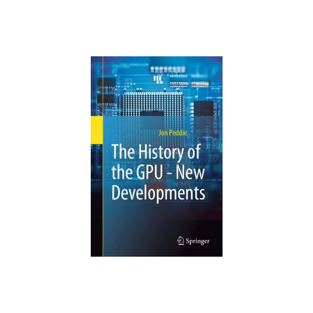 Springer International Publishing AG The History of the GPU - New Developments (häftad, eng)