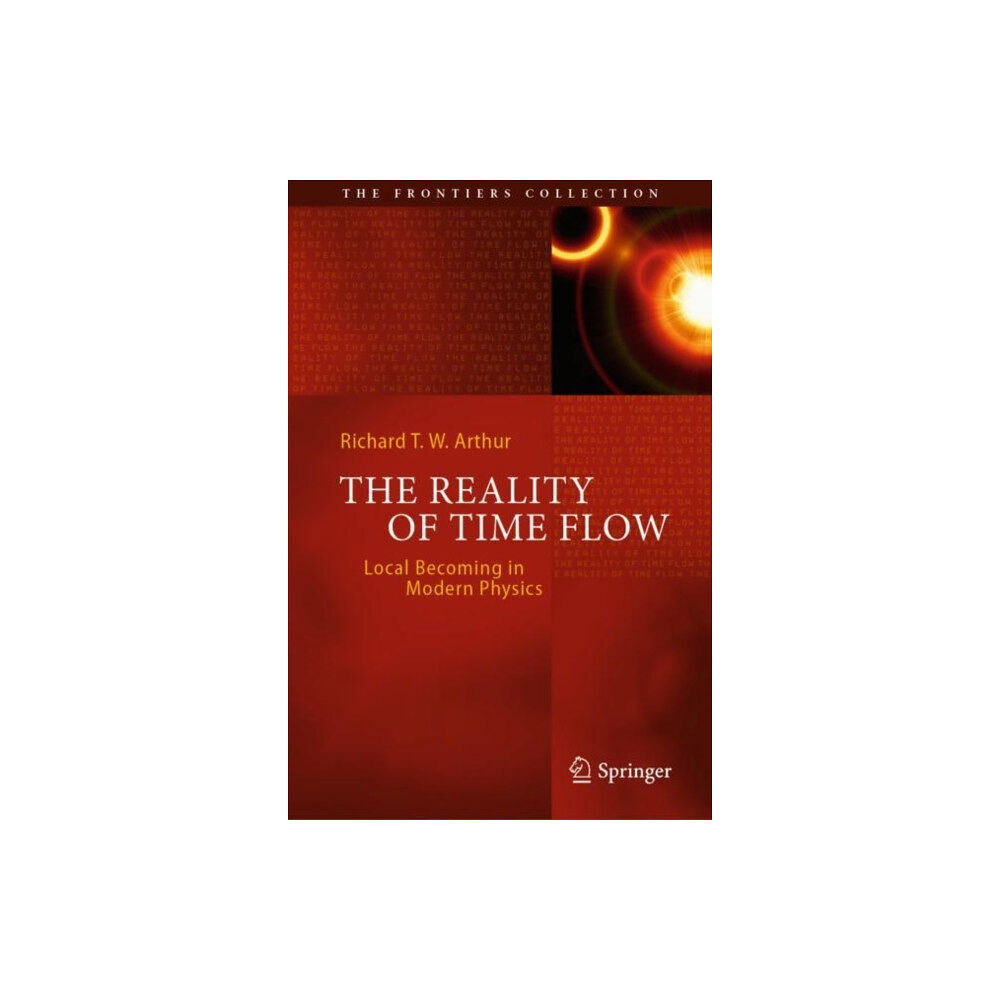 Springer Nature Switzerland AG The Reality of Time Flow (inbunden, eng)