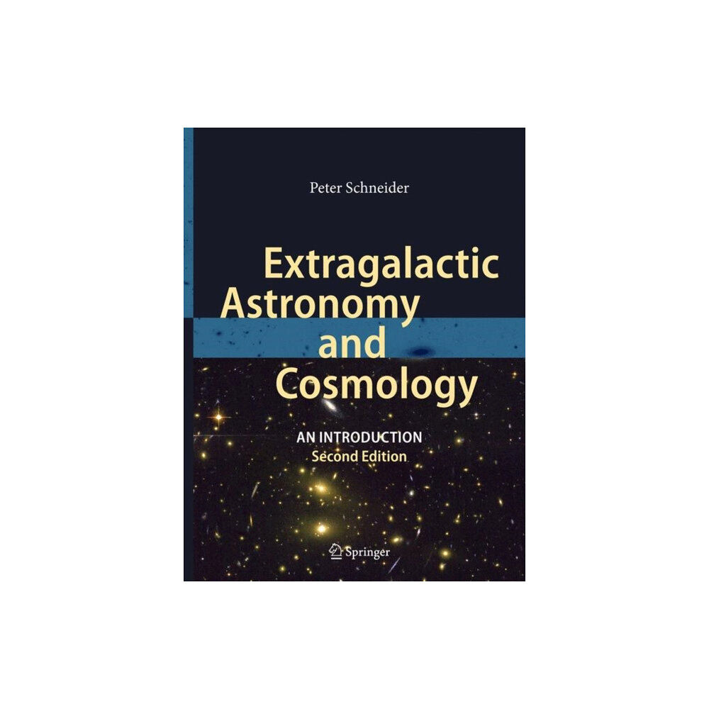 Springer-Verlag Berlin and Heidelberg GmbH & Co. K Extragalactic Astronomy and Cosmology (inbunden, eng)