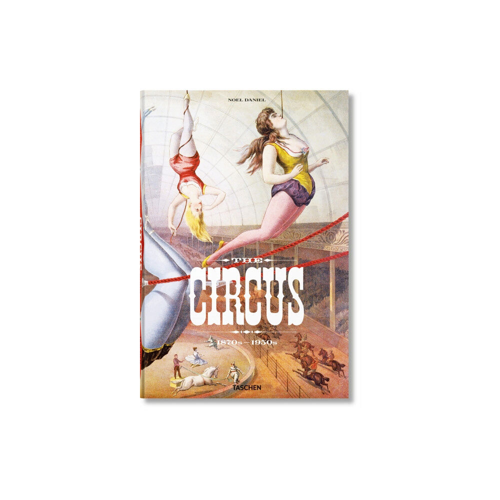 Taschen GmbH The Circus. 1870s–1950s (inbunden, eng)