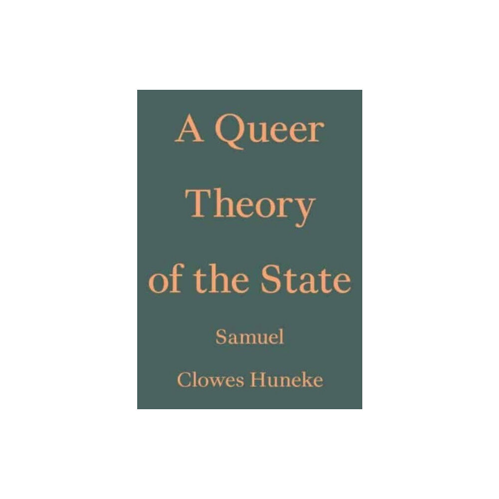 Floating Opera Press A Queer Theory of the State (häftad, eng)