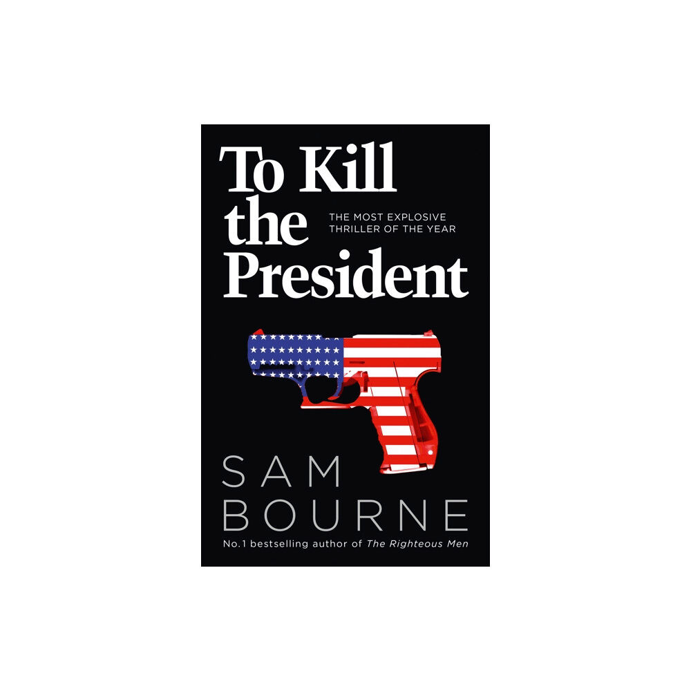 HarperCollins Publishers To Kill the President (häftad, eng)