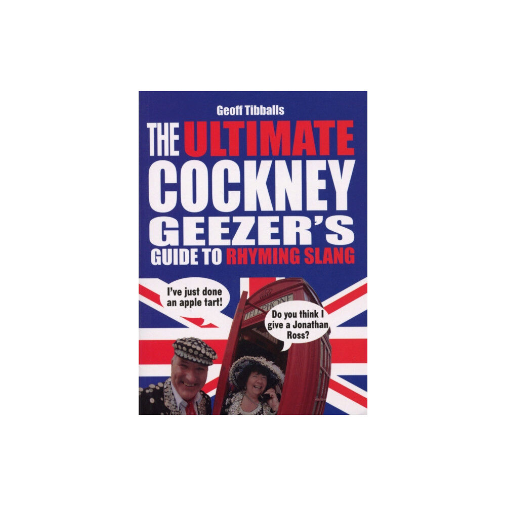 Ebury Publishing The Ultimate Cockney Geezer's Guide to Rhyming Slang (häftad, eng)