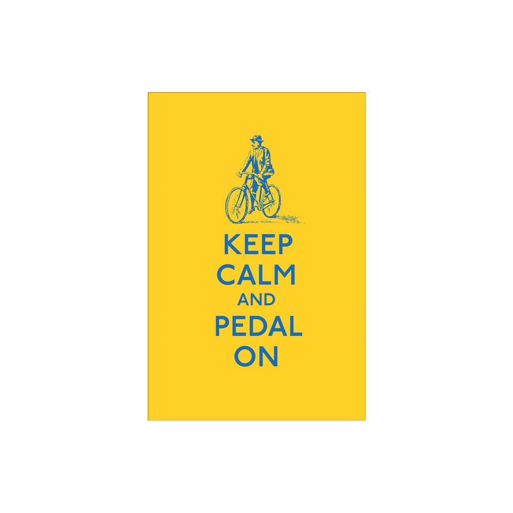 Ebury Publishing Keep Calm and Pedal On (inbunden, eng)