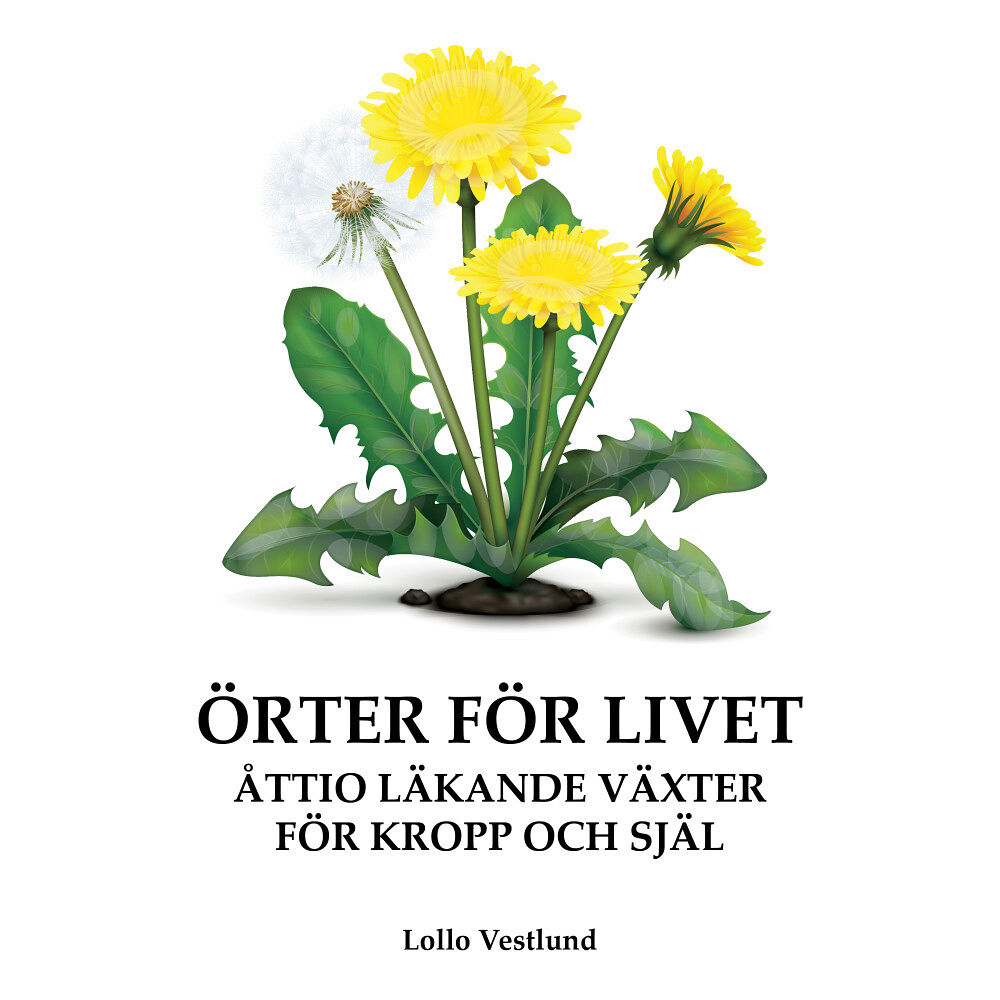 Lollo Vestlund Örter för livet : åttio läkande växter för kropp och själ (häftad)