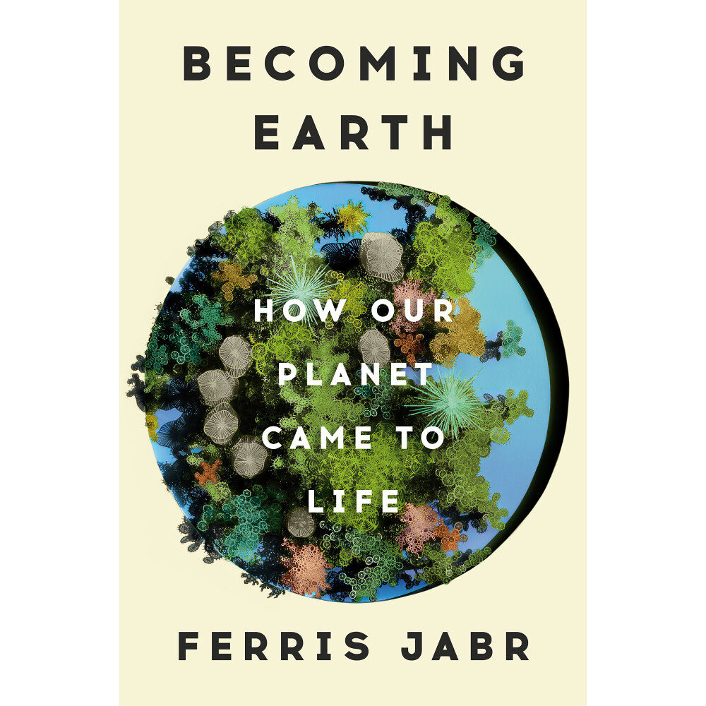 Ferris Jabr Becoming Earth (inbunden, eng)