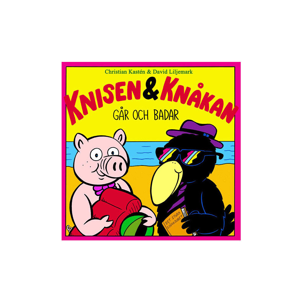 Christian Kastén Knisen & Knåkan går och badar (inbunden)