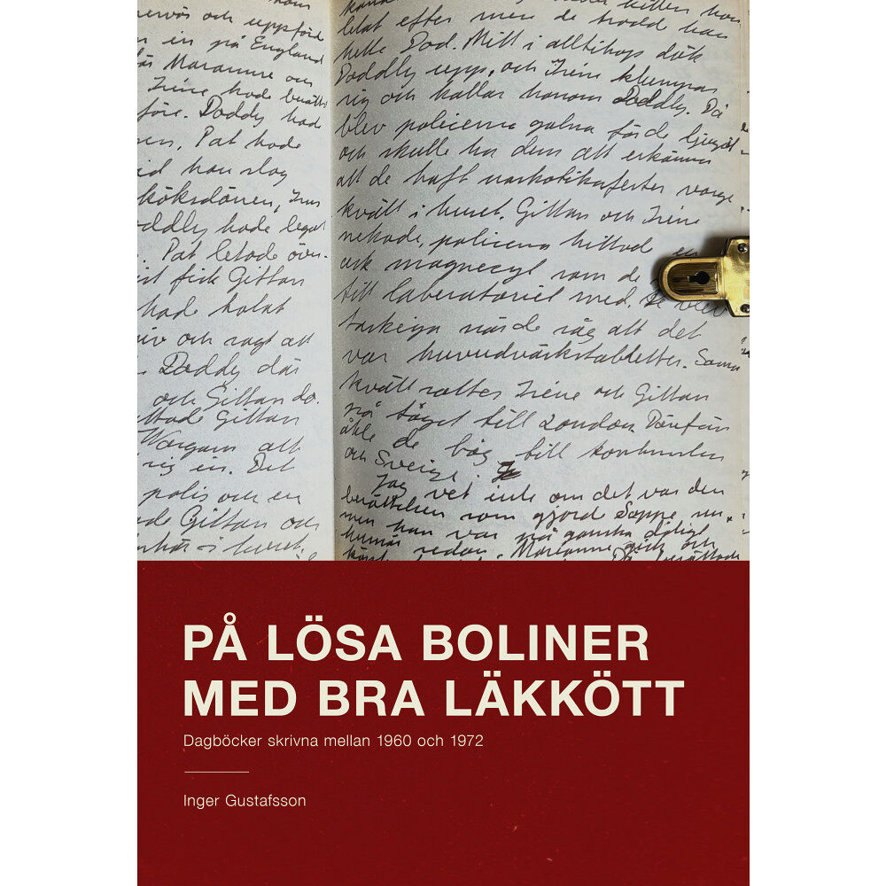 Inger Gustafsson På lösa boliner med bra läkkött : Dagböcker från 1960 till 1972 (bok, storpocket)