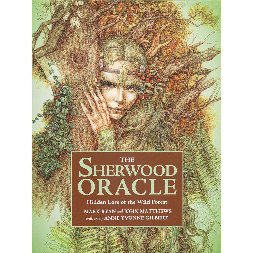 John Matthews The Sherwood Oracle: Hidden Lore of the Wild Forest