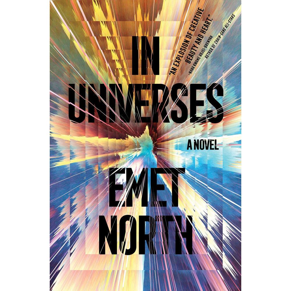 Emet North In Universes: A Novel (inbunden, eng)