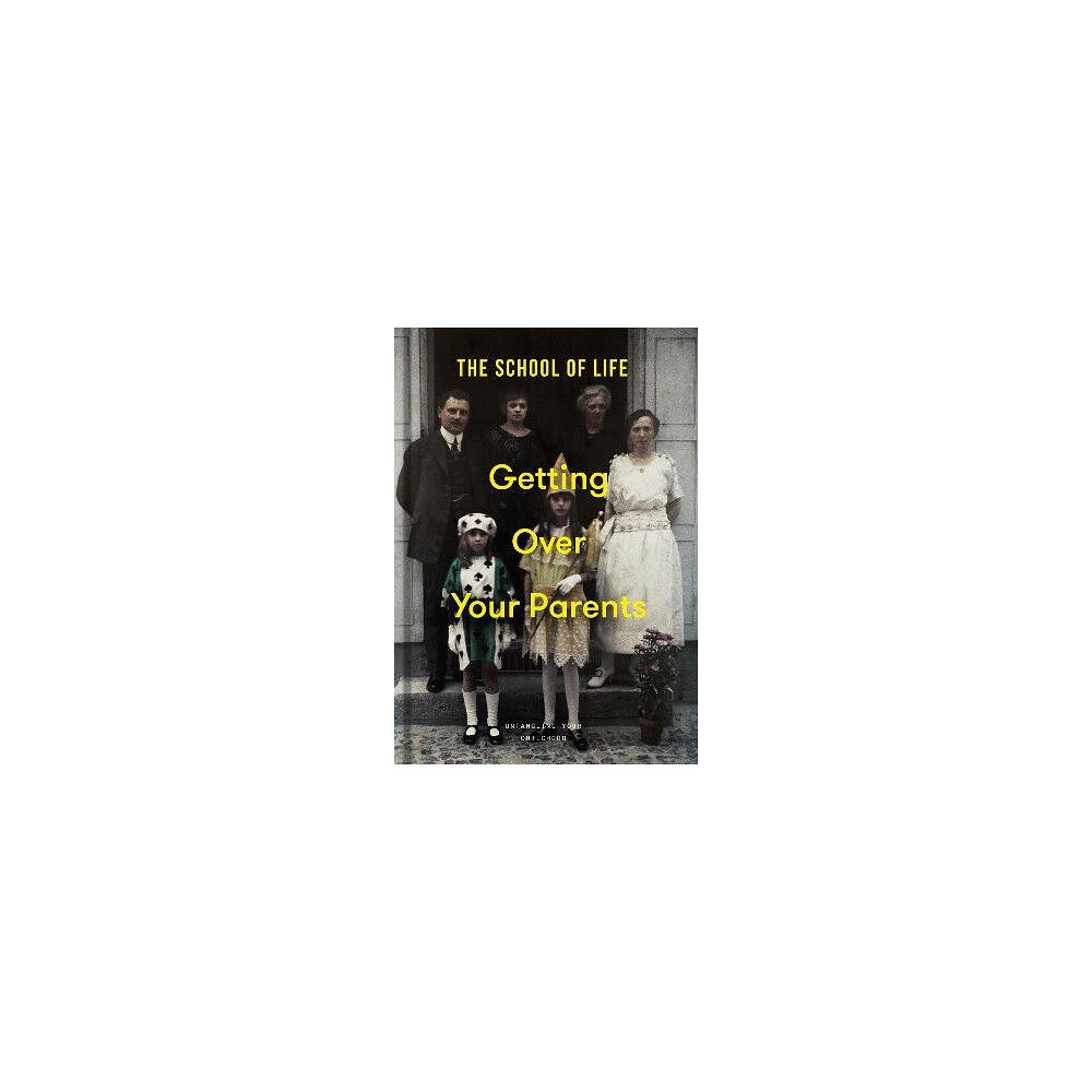 The School of Life Getting Over Your Parents (inbunden, eng)