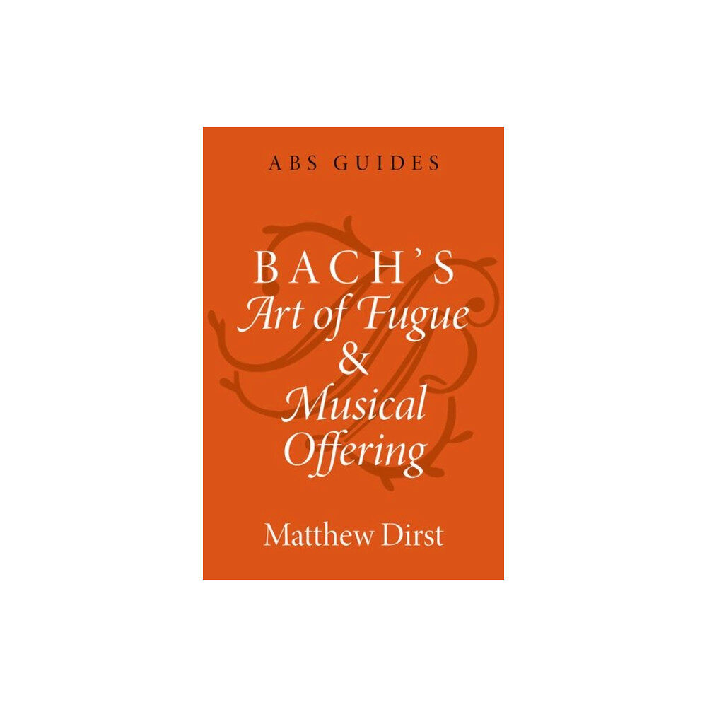 Oxford University Press Inc Bach's Art of Fugue and Musical Offering (häftad, eng)