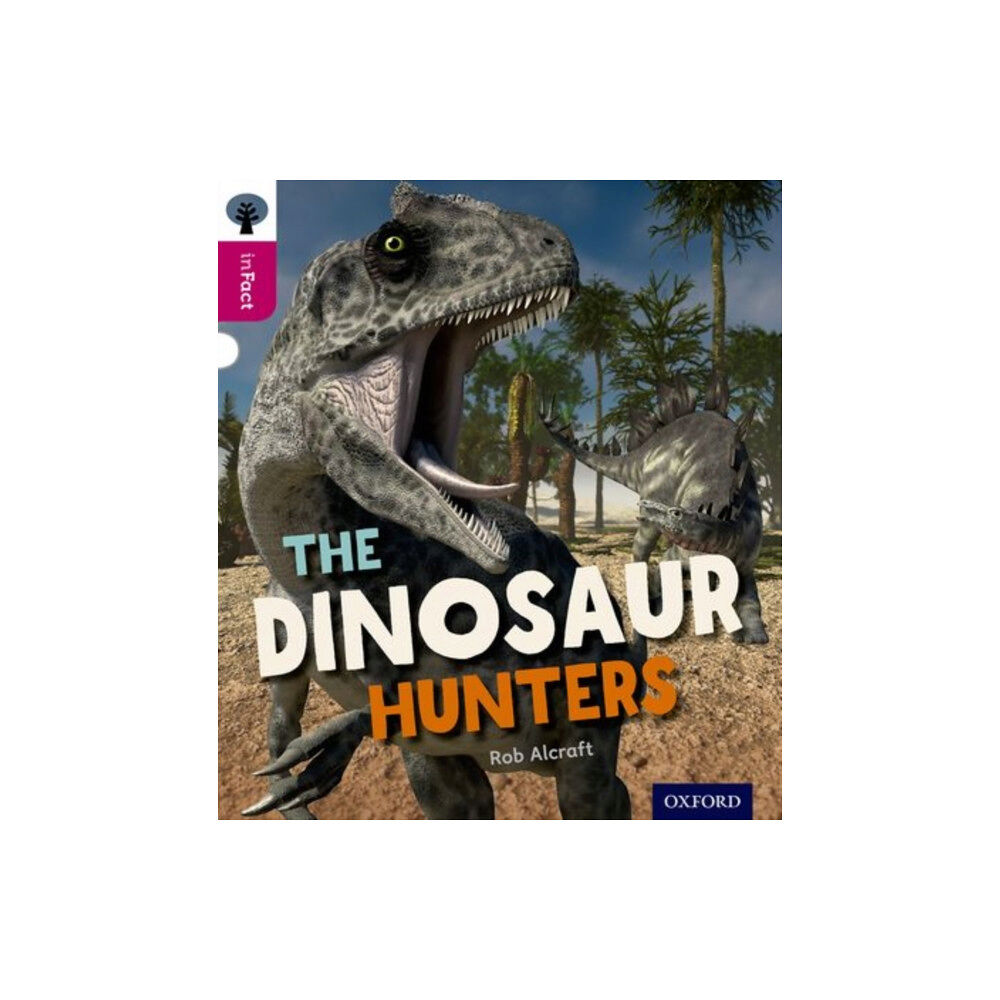 Oxford University Press Oxford Reading Tree inFact: Level 10: The Dinosaur Hunters (häftad, eng)