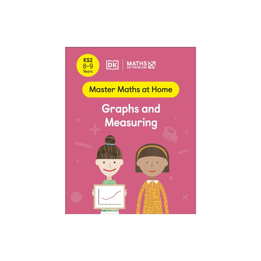 Dorling Kindersley Ltd Maths — No Problem! Graphs and Measuring, Ages 8-9 (Key Stage 2) (häftad, eng)