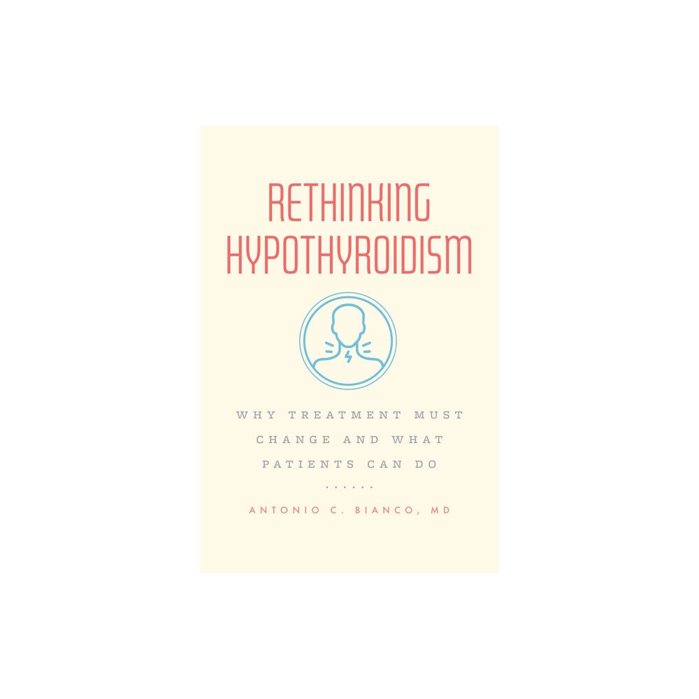 The university of chicago press Rethinking Hypothyroidism (häftad, eng)