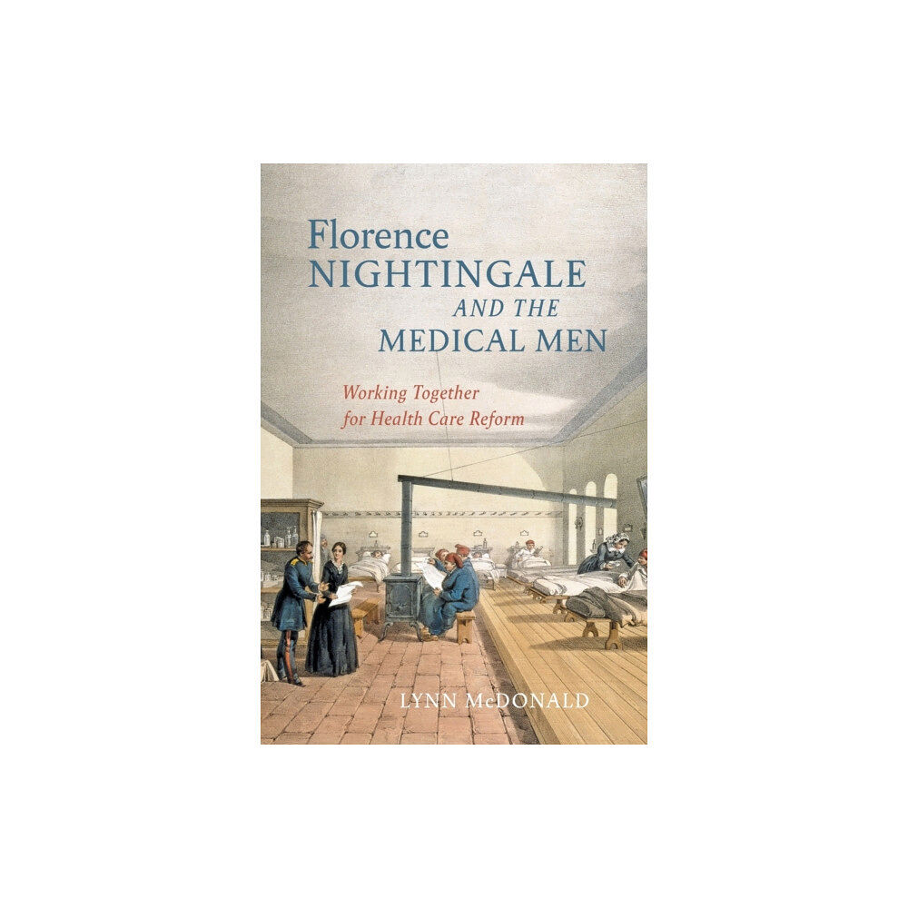 McGill-Queen's University Press Florence Nightingale and the Medical Men (häftad, eng)