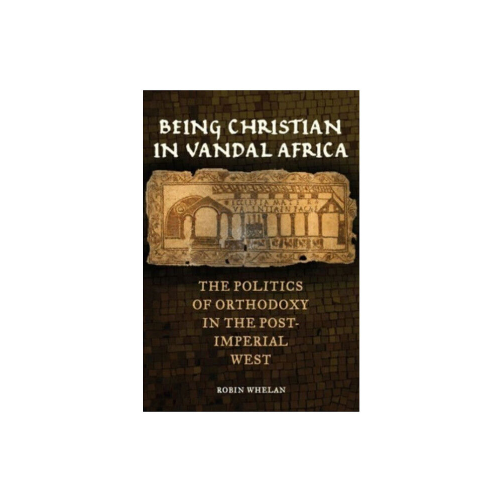 University of california press Being Christian in Vandal Africa (häftad, eng)