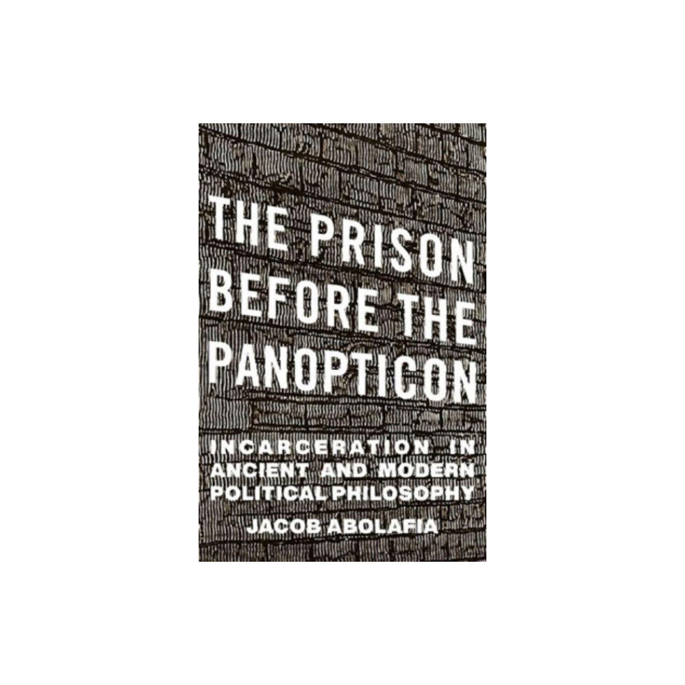 Harvard university press The Prison before the Panopticon (inbunden, eng)