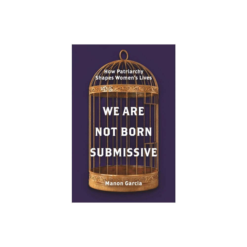 Princeton University Press We Are Not Born Submissive (häftad, eng)