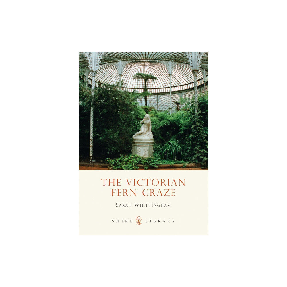 Bloomsbury Publishing PLC The Victorian Fern Craze (häftad, eng)
