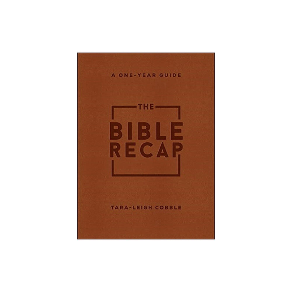 Baker publishing group The Bible Recap – A One–Year Guide to Reading and Understanding the Entire Bible, Deluxe Edition – Brown Imitation Leath...