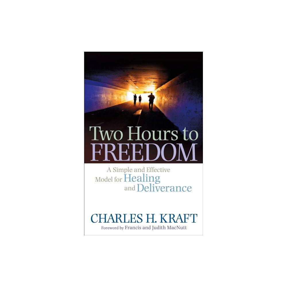 Baker publishing group Two Hours to Freedom – A Simple and Effective Model for Healing and Deliverance (häftad, eng)