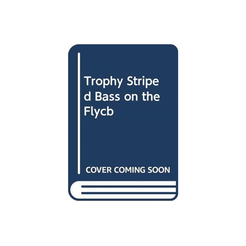 Stackpole Books Fly Fishing for Trophy Striped Bass (inbunden, eng)