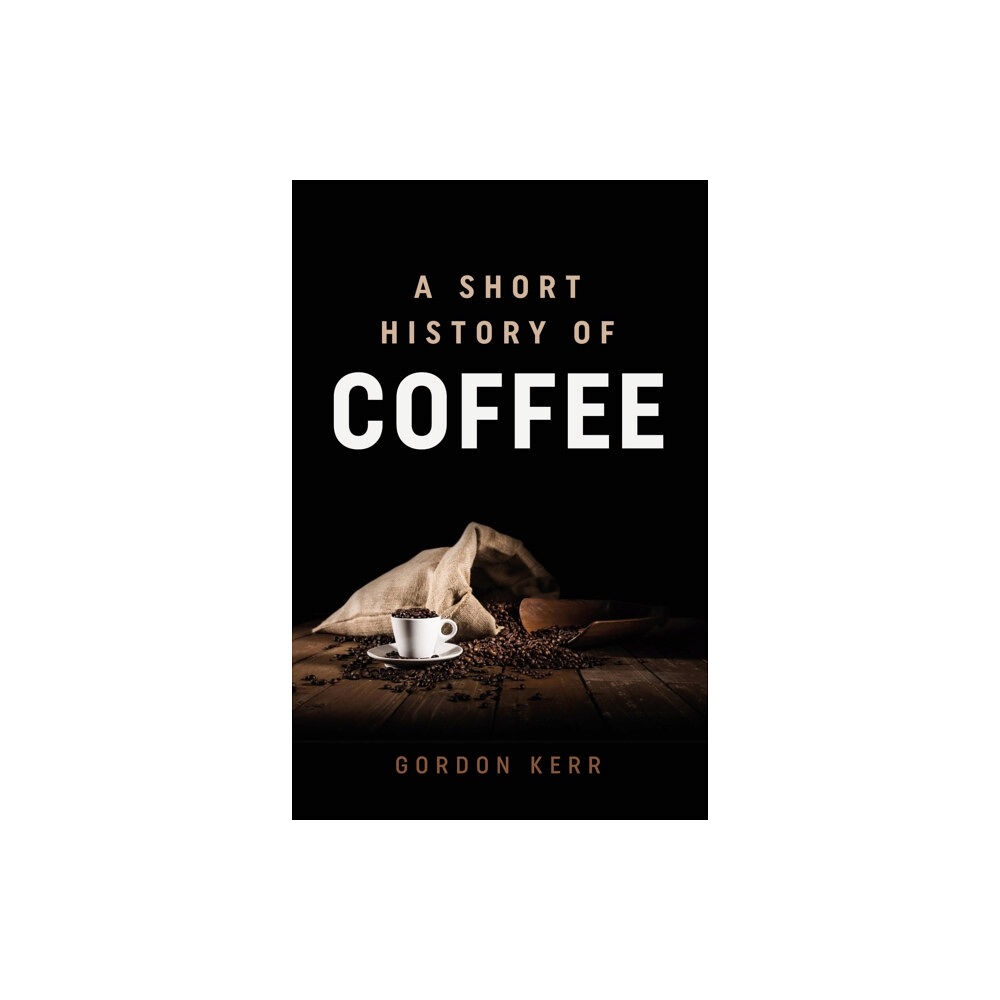 Oldcastle books ltd A Short History of Coffee (häftad, eng)