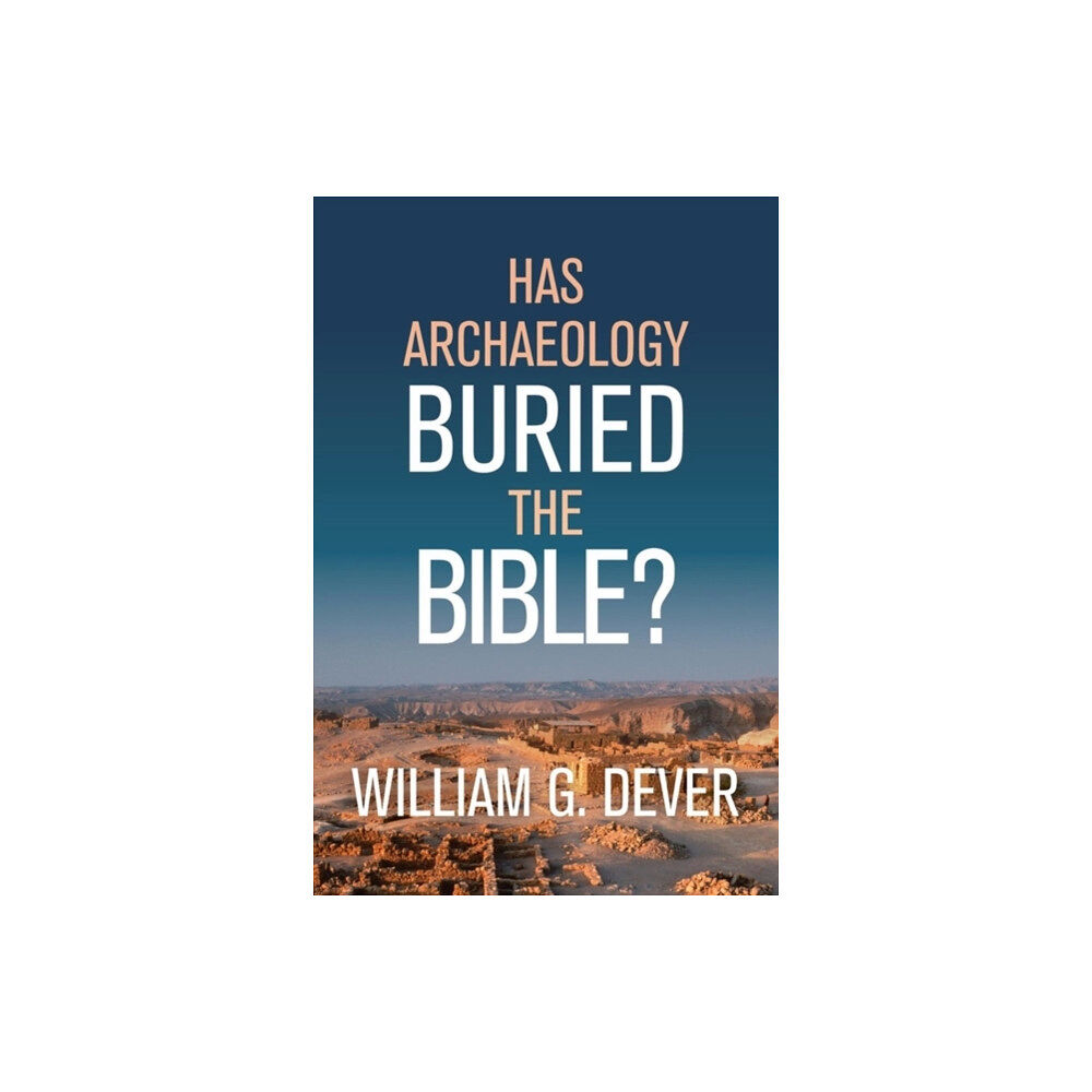 SPCK HAS ARCHAEOLOGY BURIED THE BIBLE (inbunden, eng)