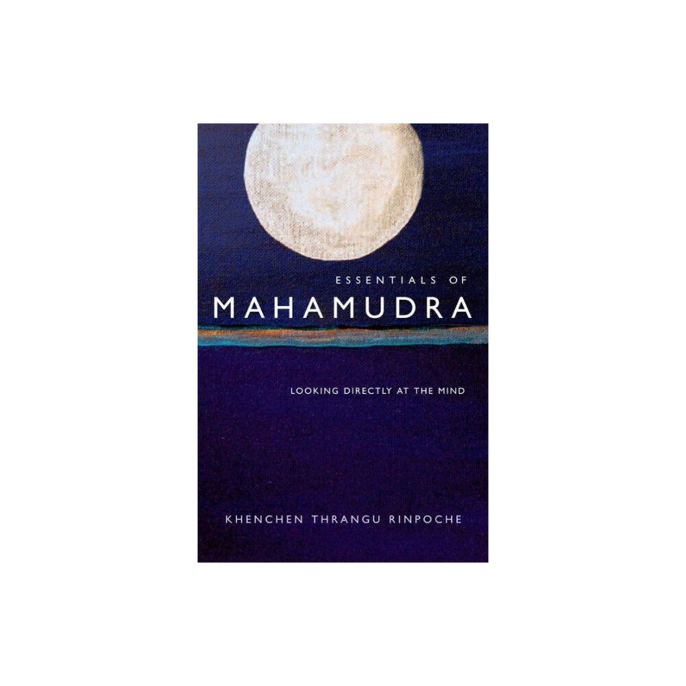 Wisdom publications,u.s. Essentials of Mahamudra (häftad, eng)